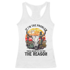 Cow Bull Skull Racerback Tank Top If Problem Vintage Then You Might Be Reason TS14 White Print Your Wear