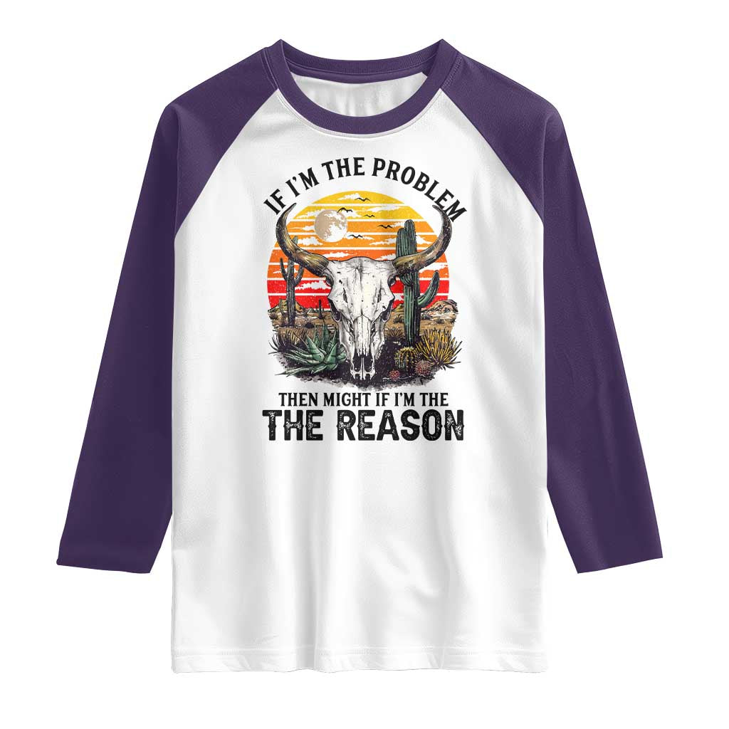 Cow Bull Skull Raglan Shirt If Problem Vintage Then You Might Be Reason TS14 White Purple Print Your Wear
