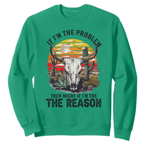 Cow Bull Skull Sweatshirt If Problem Vintage Then You Might Be Reason TS14 Irish Green Print Your Wear