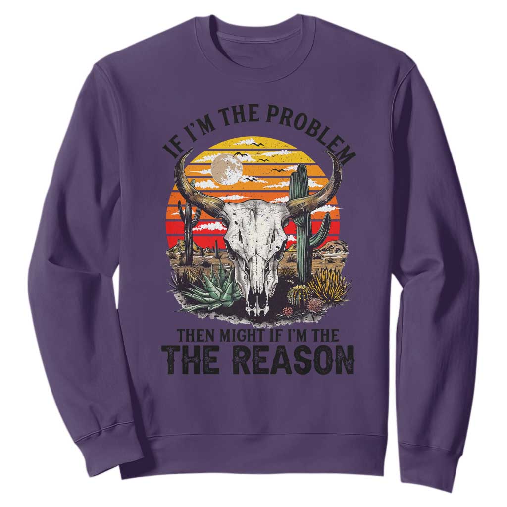 Cow Bull Skull Sweatshirt If Problem Vintage Then You Might Be Reason TS14 Purple Print Your Wear