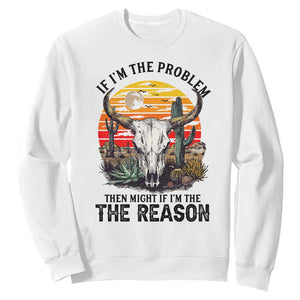 Cow Bull Skull Sweatshirt If Problem Vintage Then You Might Be Reason TS14 White Print Your Wear