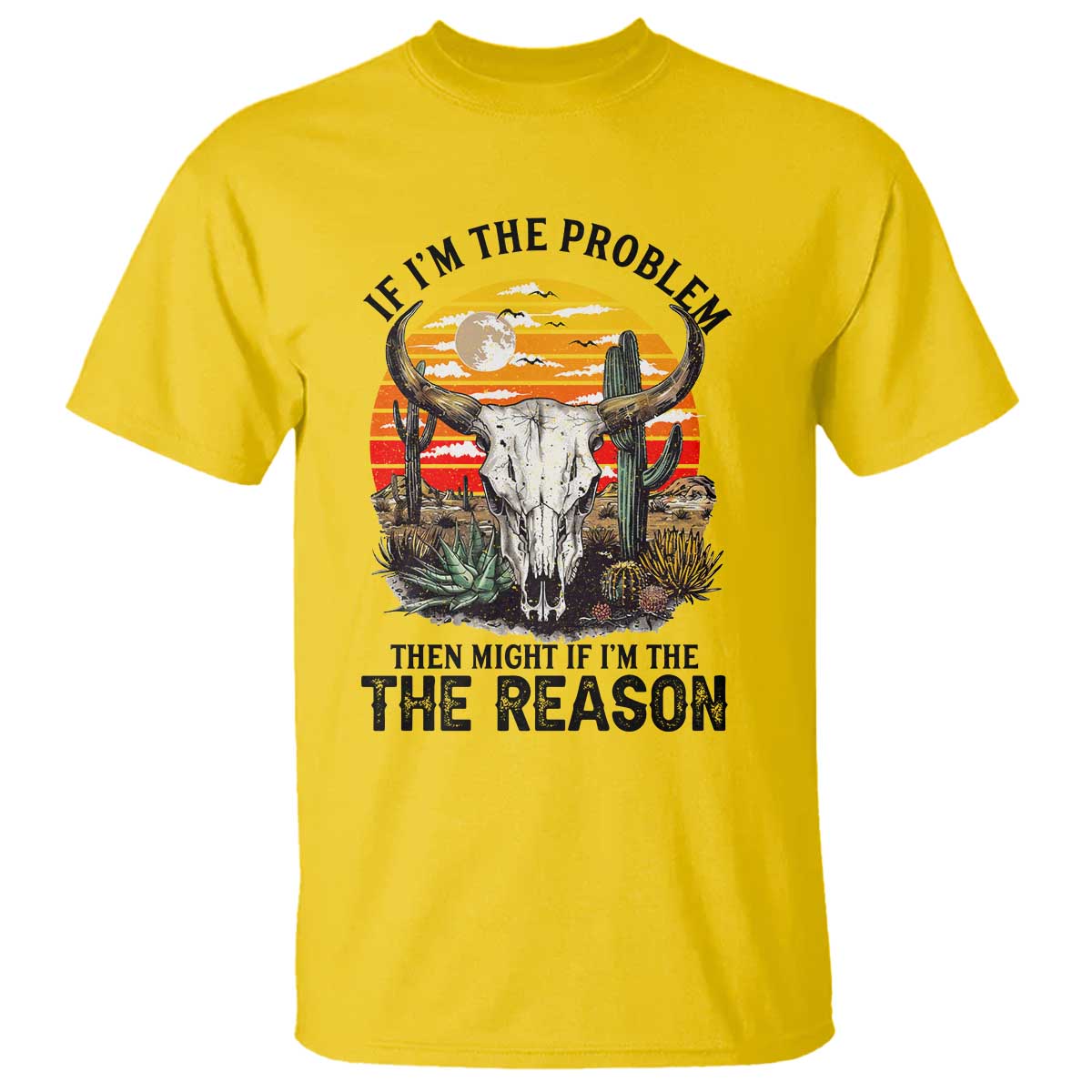 Cow Bull Skull T Shirt If Problem Vintage Then You Might Be Reason TS14 Daisy Print Your Wear