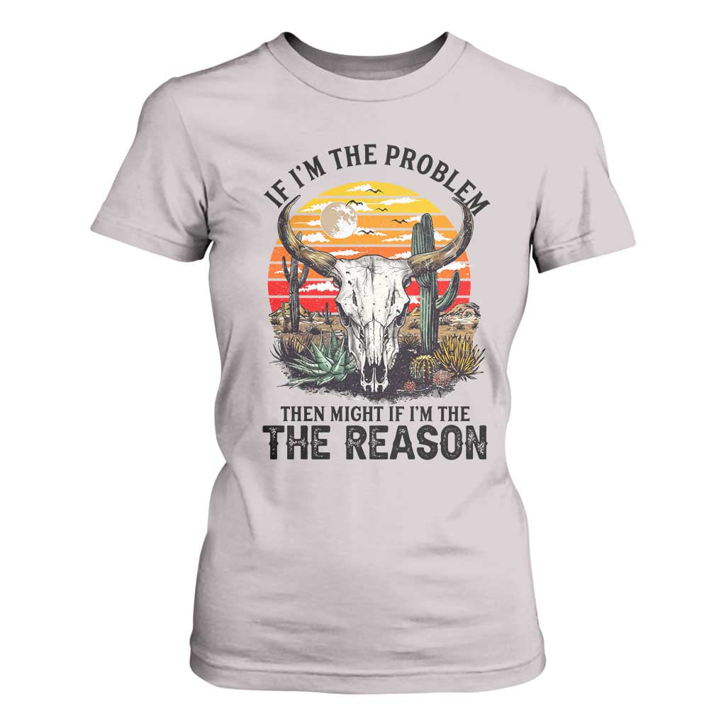 Cow Bull Skull T Shirt For Women If Problem Vintage Then You Might Be Reason TS14 Ice Gray Print Your Wear