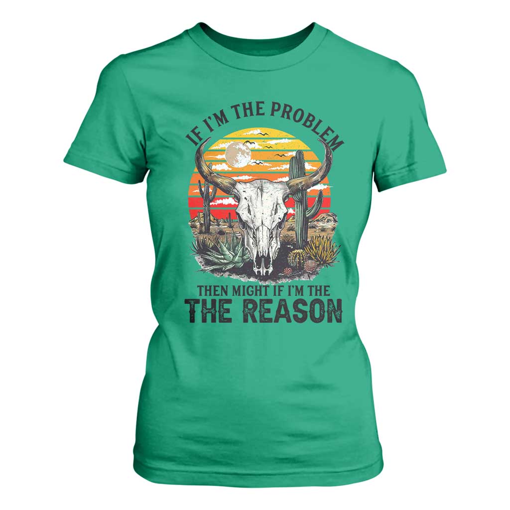 Cow Bull Skull T Shirt For Women If Problem Vintage Then You Might Be Reason TS14 Irish Green Print Your Wear