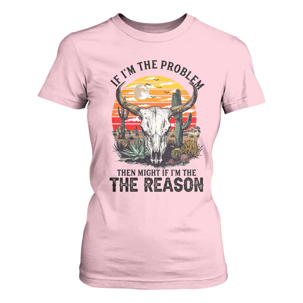 Cow Bull Skull T Shirt For Women If Problem Vintage Then You Might Be Reason TS14 Light Pink Print Your Wear