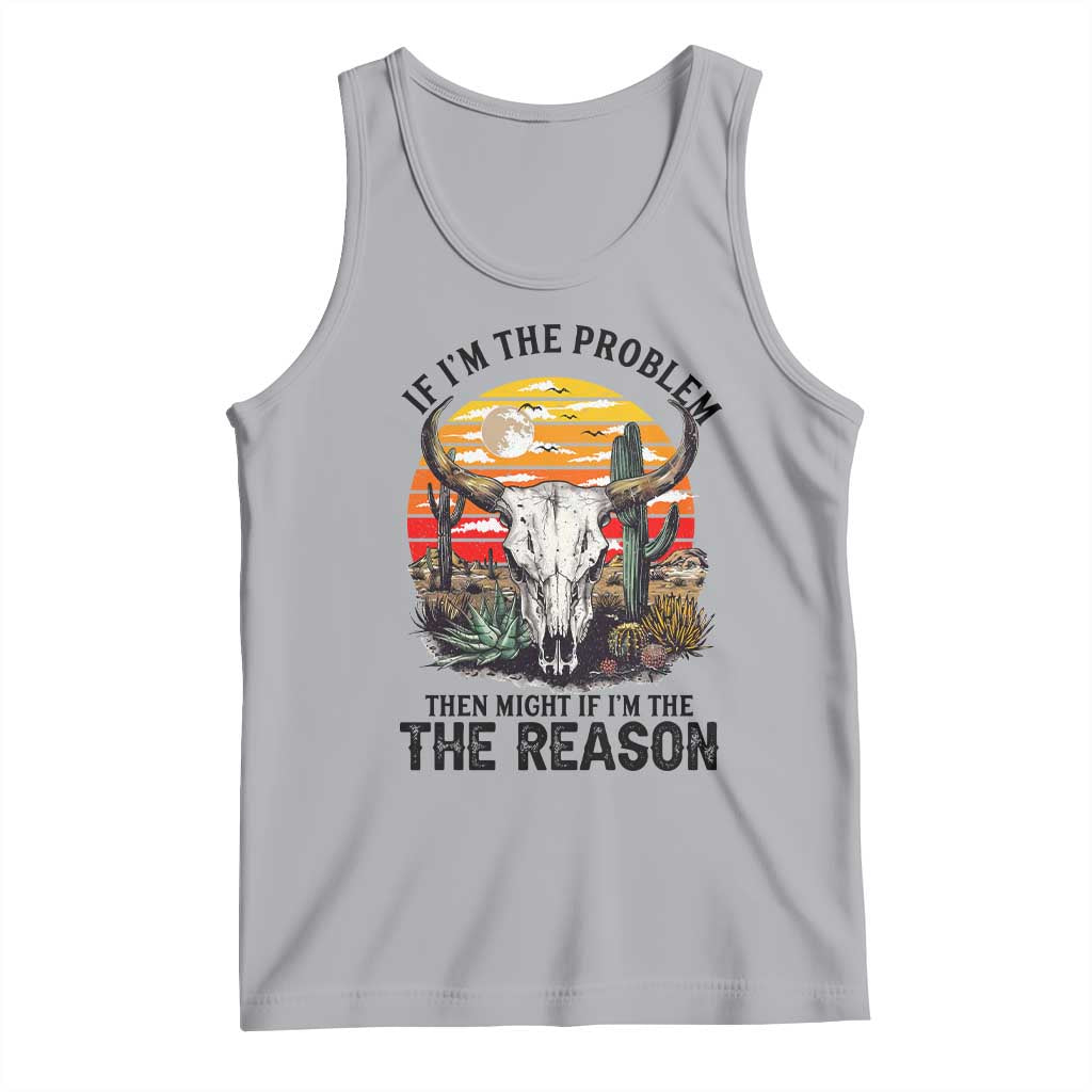 Cow Bull Skull Tank Top If Problem Vintage Then You Might Be Reason TS14 Athletic Heather Print Your Wear
