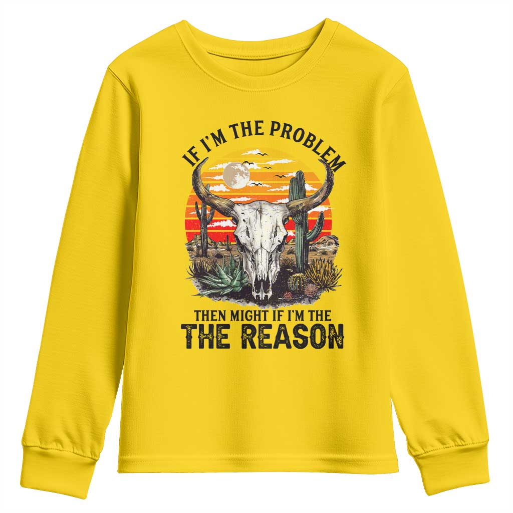 Cow Bull Skull Youth Sweatshirt If Problem Vintage Then You Might Be Reason TS14 Daisy Print Your Wear