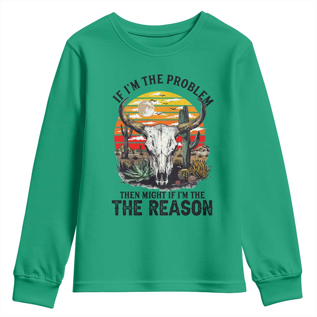 Cow Bull Skull Youth Sweatshirt If Problem Vintage Then You Might Be Reason TS14 Irish Green Print Your Wear