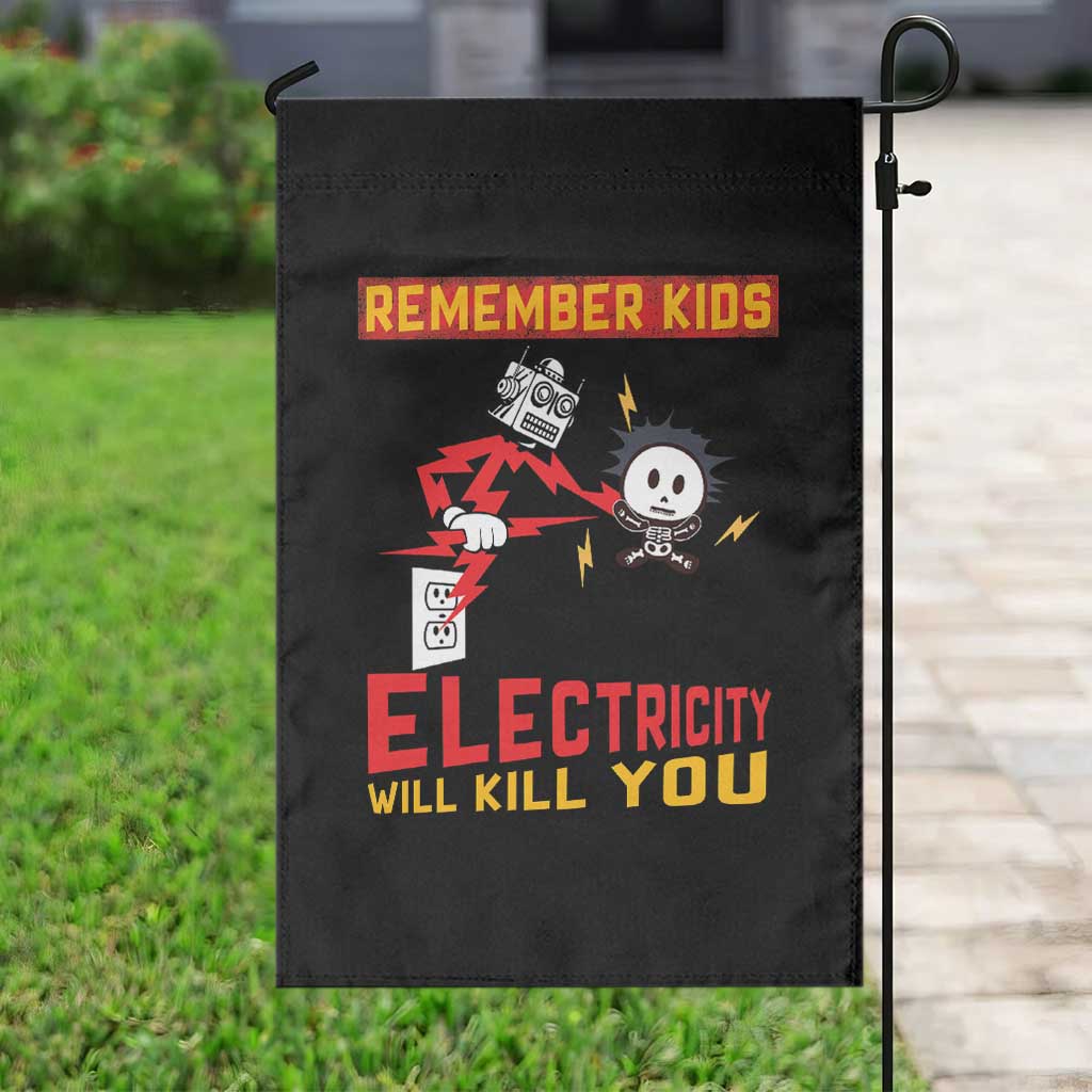 Funny Electrician Garden Flag Remember Kids Electricity Will Kill You TS14 Print Your Wear