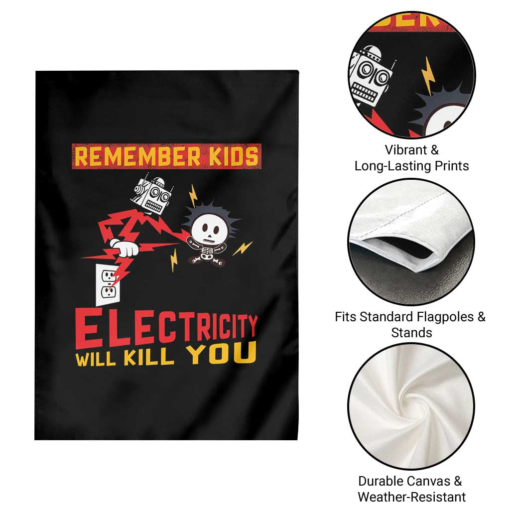 Funny Electrician Garden Flag Remember Kids Electricity Will Kill You TS14 Print Your Wear