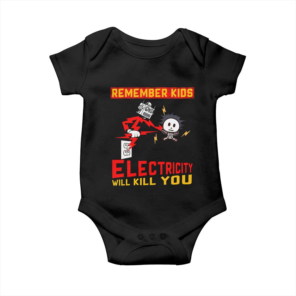 Funny Electrician Baby Onesie Remember Kids Electricity Will Kill You TS14 Black Print Your Wear