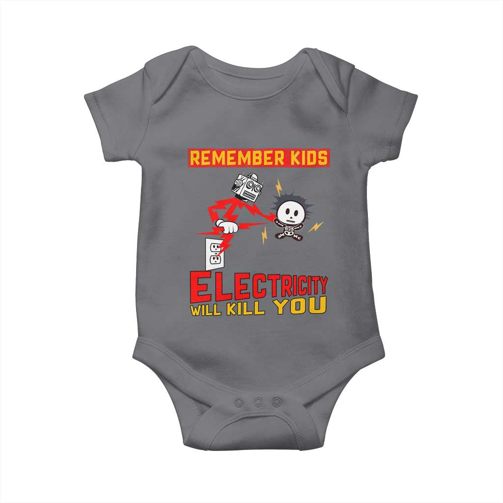 Funny Electrician Baby Onesie Remember Kids Electricity Will Kill You TS14 Charcoal Print Your Wear