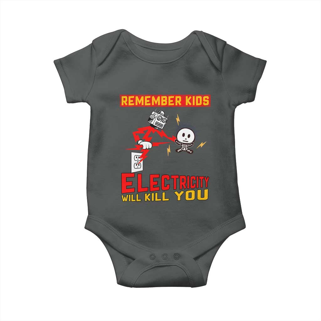 Funny Electrician Baby Onesie Remember Kids Electricity Will Kill You TS14 Dark Heather Print Your Wear