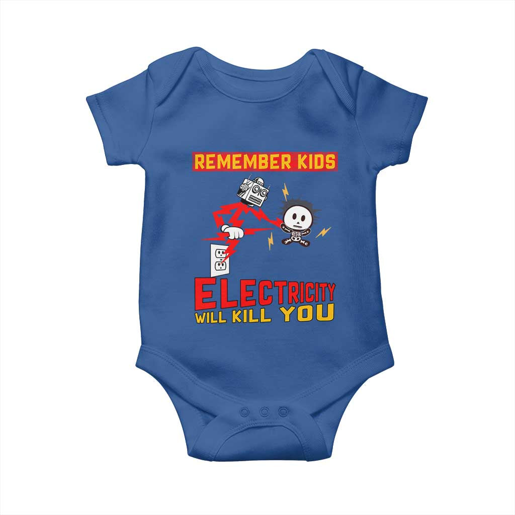 Funny Electrician Baby Onesie Remember Kids Electricity Will Kill You TS14 Royal Blue Print Your Wear