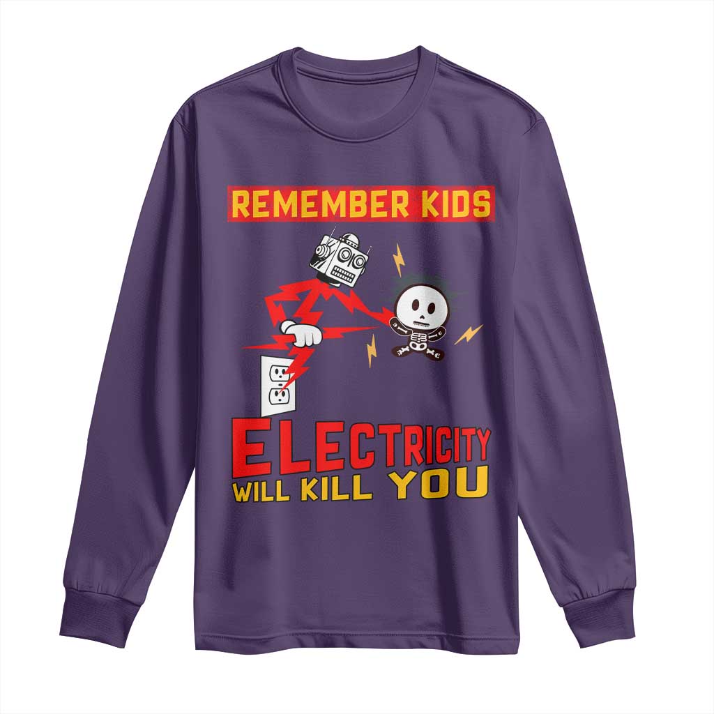 Funny Electrician Long Sleeve Shirt Remember Kids Electricity Will Kill You TS14 Purple Print Your Wear