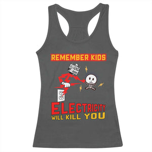 Funny Electrician Racerback Tank Top Remember Kids Electricity Will Kill You TS14 Dark Heather Print Your Wear