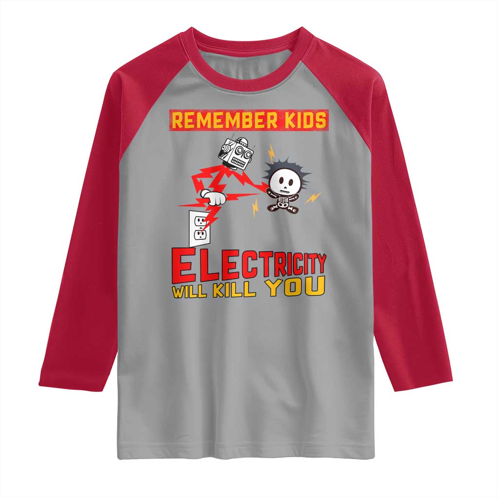 Funny Electrician Raglan Shirt Remember Kids Electricity Will Kill You TS14 Sport Gray Red Print Your Wear