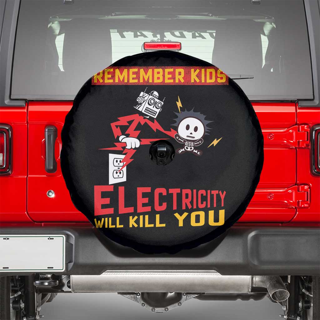 Funny Electrician Spare Tire Cover Remember Kids Electricity Will Kill You TS14 Black Print Your Wear