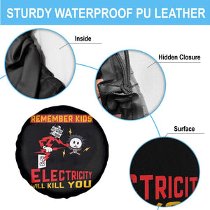 Funny Electrician Spare Tire Cover Remember Kids Electricity Will Kill You TS14 Print Your Wear