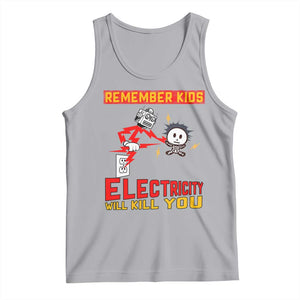 Funny Electrician Tank Top Remember Kids Electricity Will Kill You TS14 Athletic Heather Print Your Wear