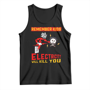 Funny Electrician Tank Top Remember Kids Electricity Will Kill You TS14 Black Print Your Wear