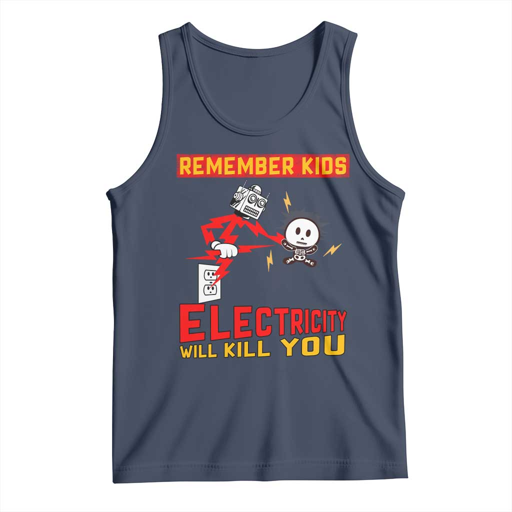 Funny Electrician Tank Top Remember Kids Electricity Will Kill You TS14 Navy Print Your Wear