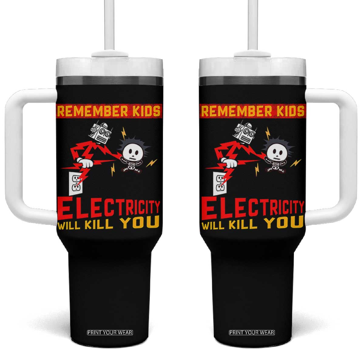 Funny Electrician Tumbler With Handle Remember Kids Electricity Will Kill You TS14 One Size: 40 oz Black Print Your Wear