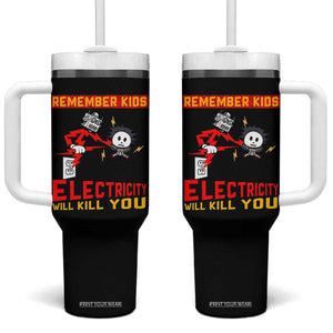 Funny Electrician Tumbler With Handle Remember Kids Electricity Will Kill You TS14 One Size: 40 oz Black Print Your Wear