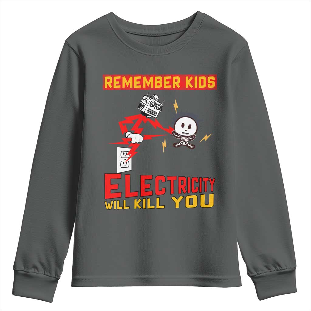 Funny Electrician Youth Sweatshirt Remember Kids Electricity Will Kill You TS14 Dark Heather Print Your Wear