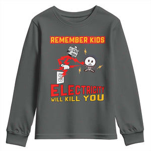 Funny Electrician Youth Sweatshirt Remember Kids Electricity Will Kill You TS14 Dark Heather Print Your Wear