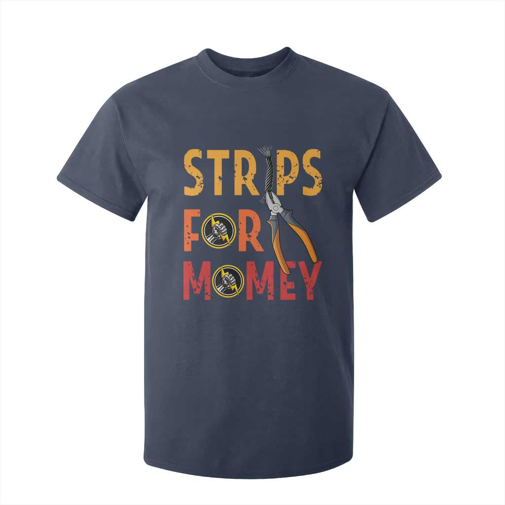 Funny Electrician T Shirt For Kid Strips For Money Electrical Humor TS14 Navy Print Your Wear