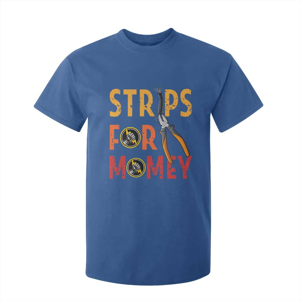 Funny Electrician T Shirt For Kid Strips For Money Electrical Humor TS14 Royal Blue Print Your Wear
