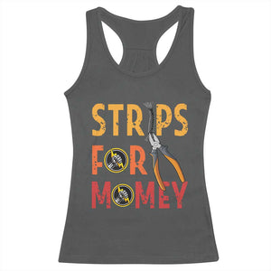 Funny Electrician Racerback Tank Top Strips For Money Electrical Humor TS14 Dark Heather Print Your Wear