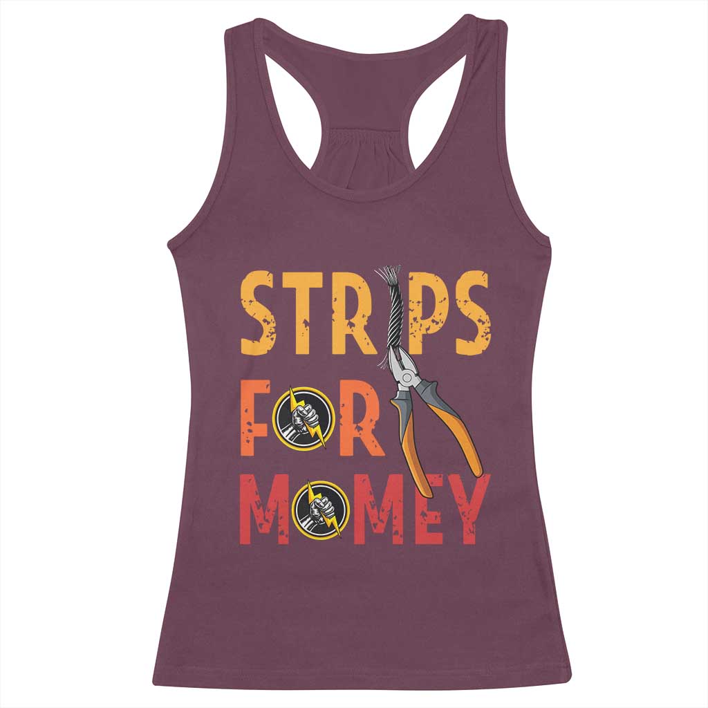 Funny Electrician Racerback Tank Top Strips For Money Electrical Humor TS14 Maroon Print Your Wear