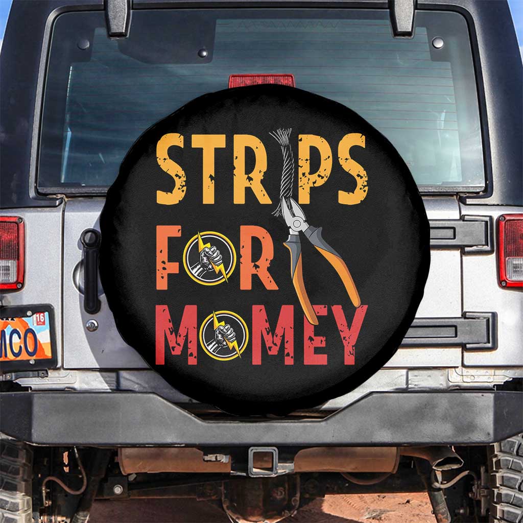 Funny Electrician Spare Tire Cover Strips For Money Electrical Humor TS14 No hole Black Print Your Wear