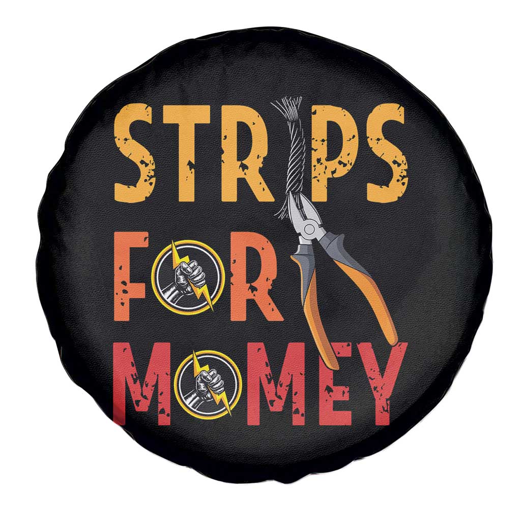 Funny Electrician Spare Tire Cover Strips For Money Electrical Humor TS14 Print Your Wear