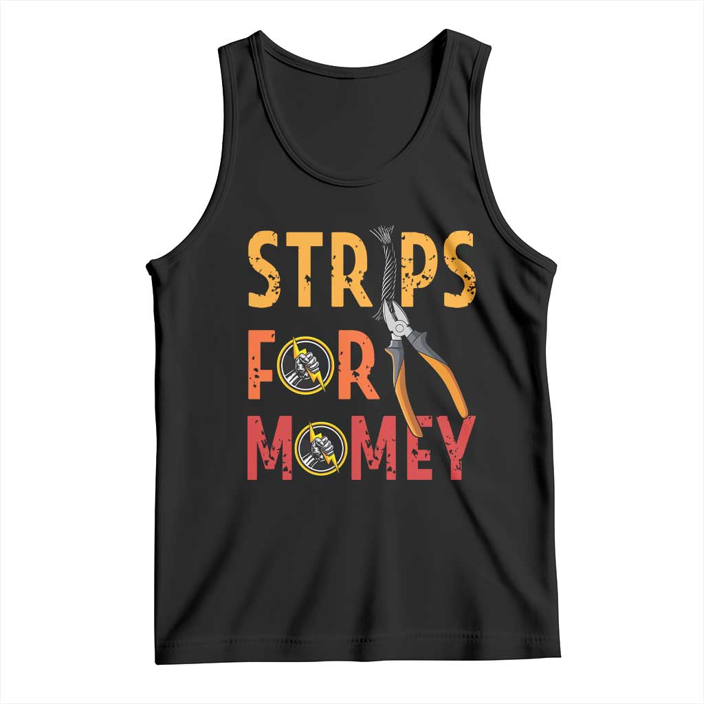 Funny Electrician Tank Top Strips For Money Electrical Humor TS14 Black Print Your Wear
