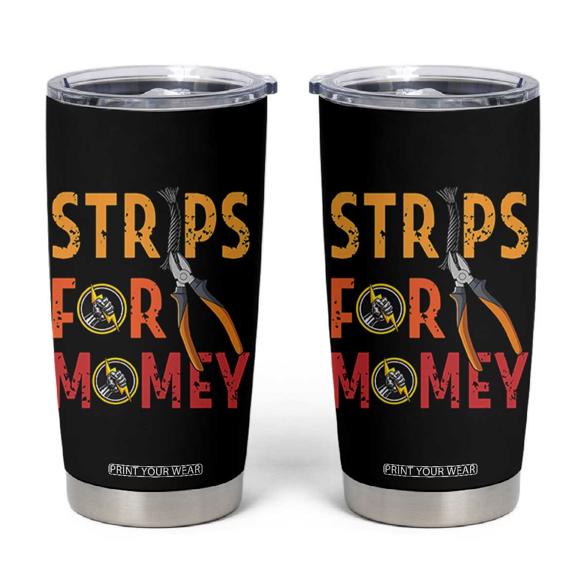 Funny Electrician Tumbler Cup Strips For Money Electrical Humor TS14 Black Print Your Wear