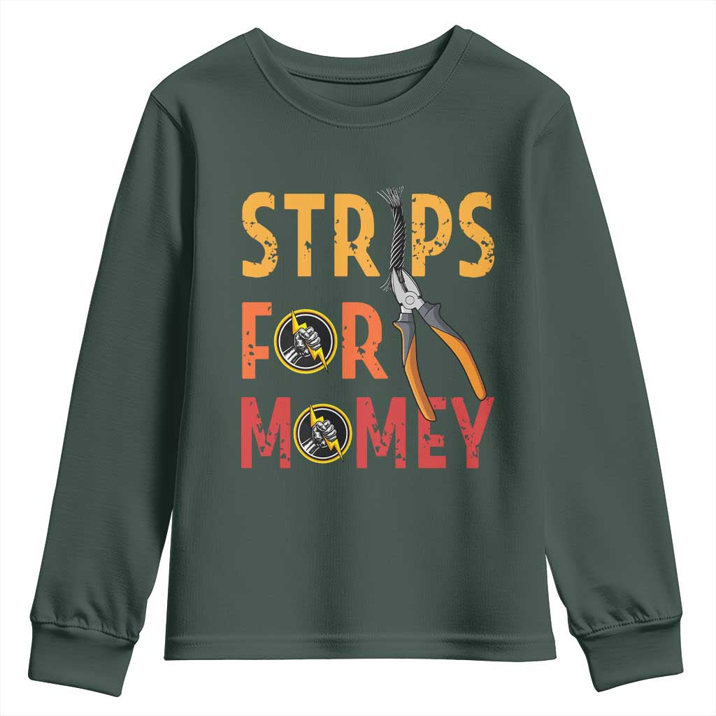 Funny Electrician Youth Sweatshirt Strips For Money Electrical Humor TS14 Dark Forest Green Print Your Wear