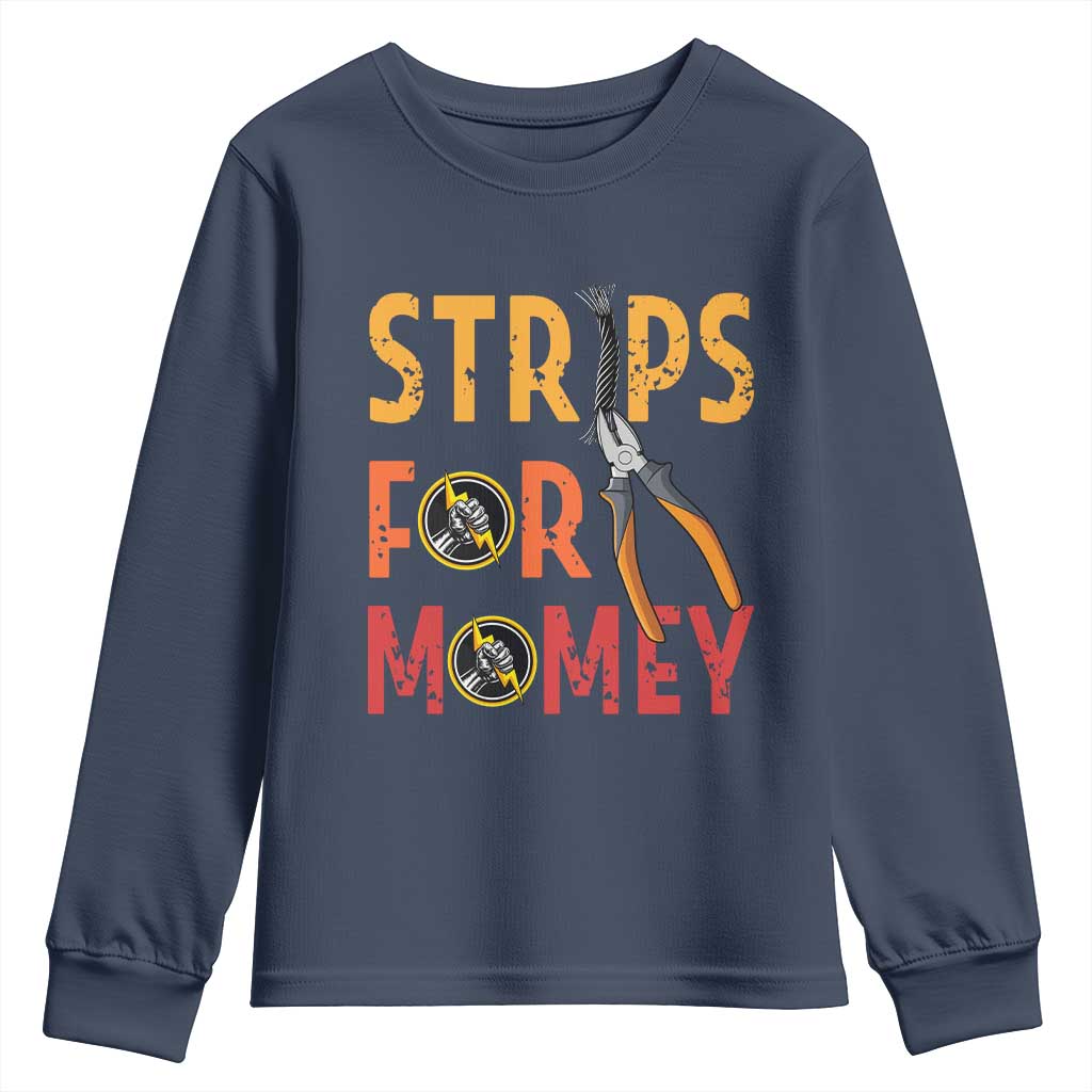 Funny Electrician Youth Sweatshirt Strips For Money Electrical Humor TS14 Navy Print Your Wear
