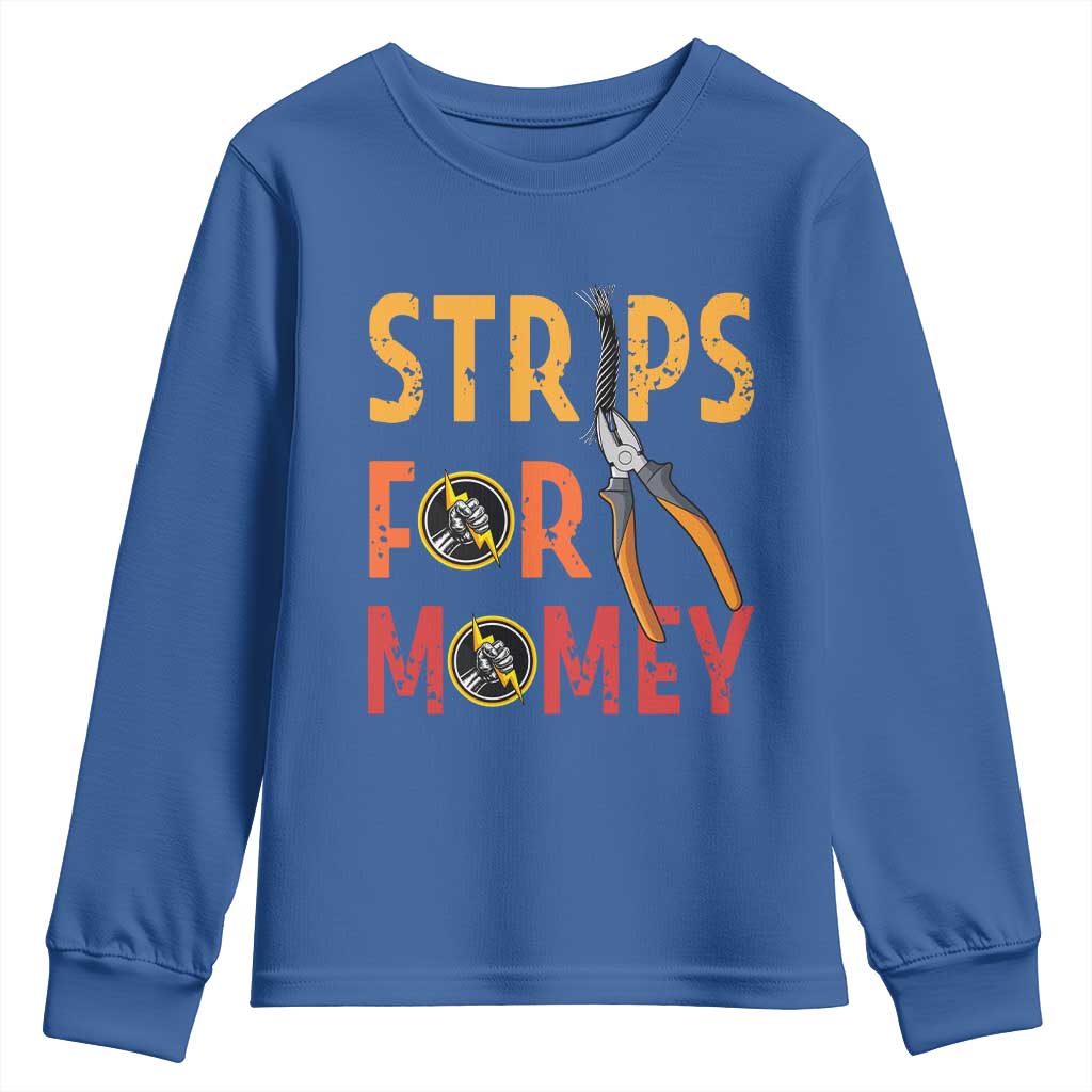 Funny Electrician Youth Sweatshirt Strips For Money Electrical Humor TS14 Royal Blue Print Your Wear