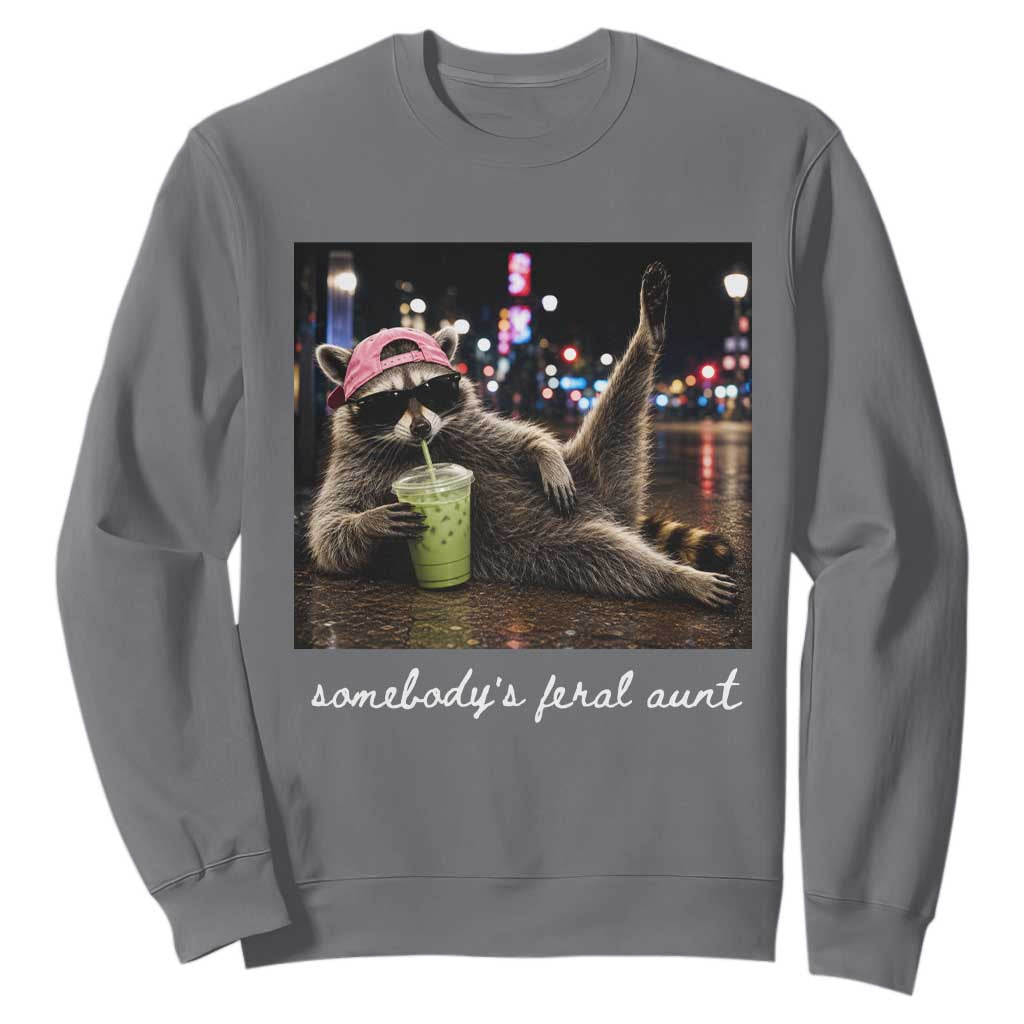 Somebody's Feral Aunt Sweatshirt Raccoon Drinking Iced Matcha Latte Sarcastic Animal Humor