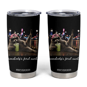 Somebody's Feral Aunt Tumbler Cup Raccoon Drinking Iced Matcha Latte Sarcastic Animal Humor