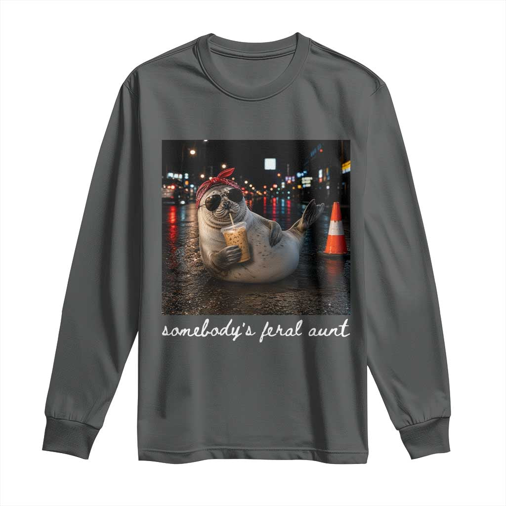 Somebody's Feral Aunt Long Sleeve Shirt Funny Neil The Seal Meme