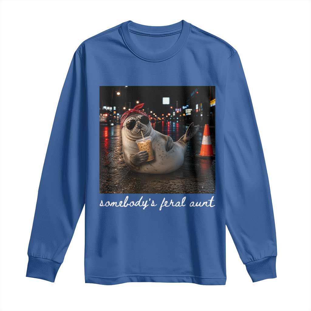 Somebody's Feral Aunt Long Sleeve Shirt Funny Neil The Seal Meme