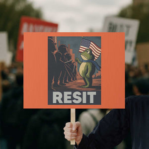 Resist Frog Protest Sign Portland Frog Activist America Political 2025 TS14 Horizontal 18" × 24" Orange Print Your Wear