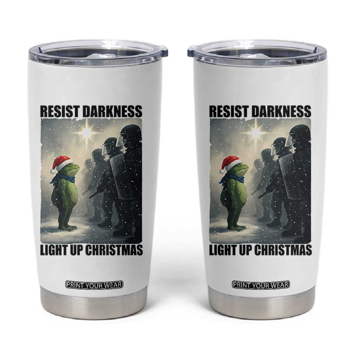 Frogs Resist Christmas Tumbler Cup Funny Portland Protest ICE Activist Meme TS14 White Print Your Wear