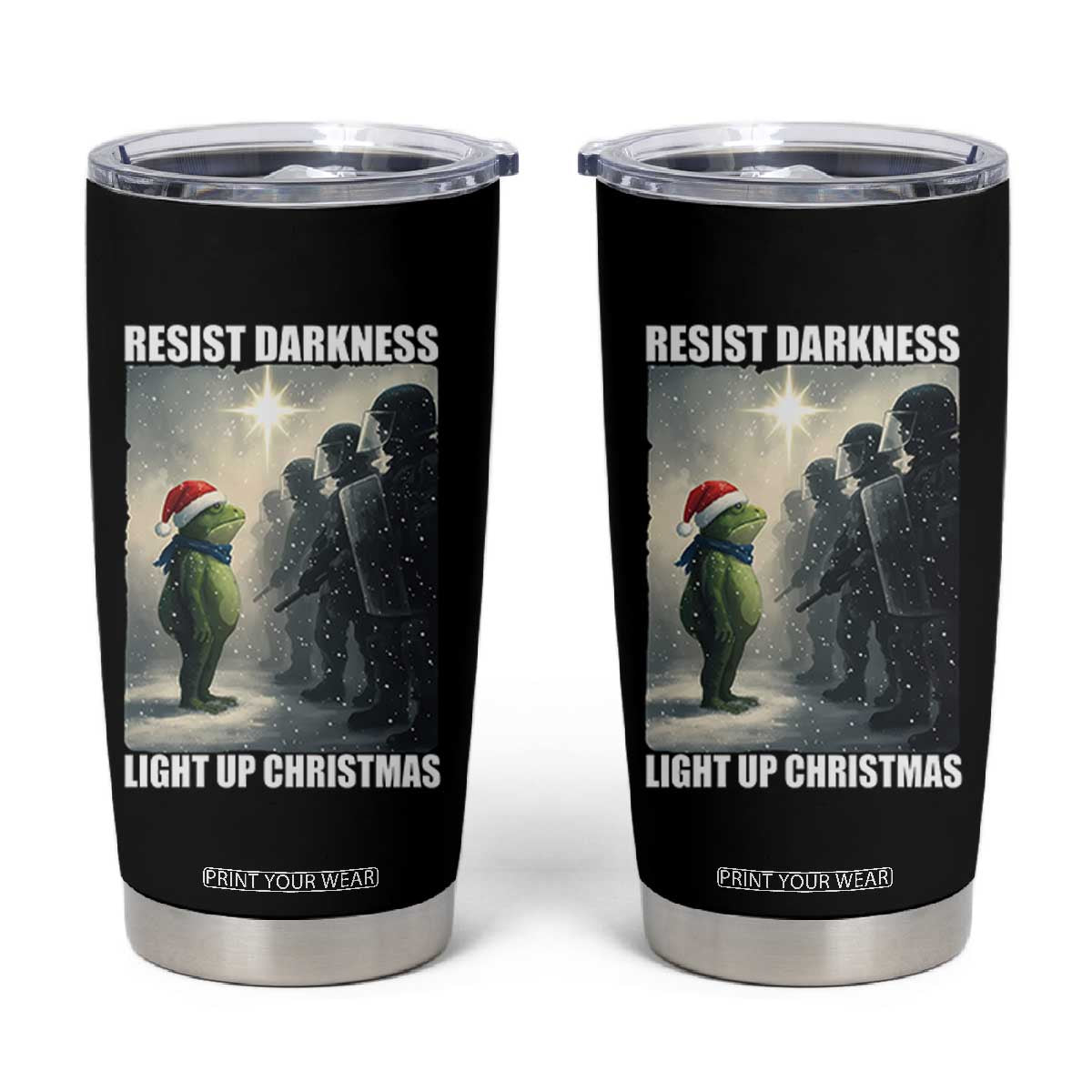 Resist Frog Christmas Tumbler Cup Funny Portland Protest ICE Activist Meme TS14 Black Print Your Wear