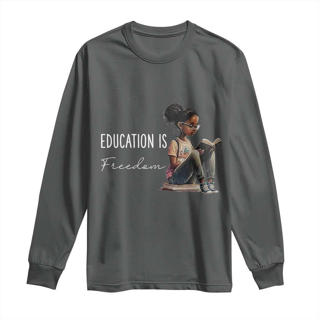 Education Freedom Long Sleeve Shirt Black Teacher Books TS14 Dark Heather Print Your Wear