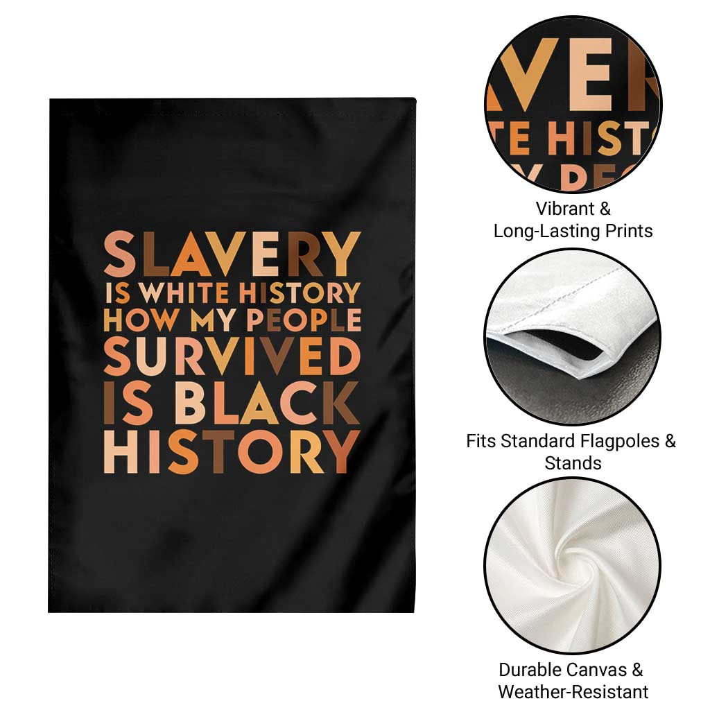 Black History Melanin Garden Flag Slavery Is White History How My People Survived Is Black History TS14 Print Your Wear